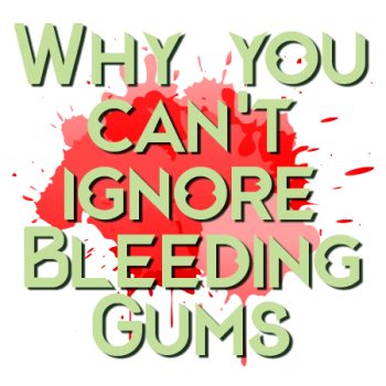 Calgary dentists, Dr. Crawford & Dr. Reddy at Calgary Dental House, tell you what it means if your gums are bleeding and why you can’t afford to ignore it.