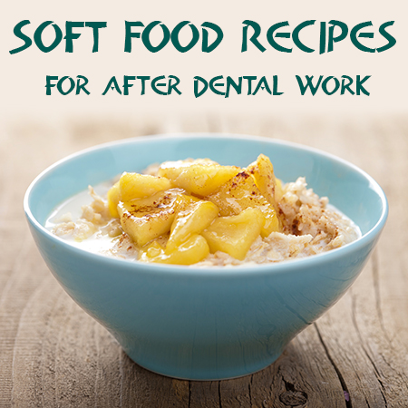 Calgary dentists, Dr. Clark Crawford and Dr. Nikla Reddy at Calgary Dental House, recommend some yummy ideas for soft food recipes to try after having dental work done.