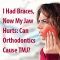 I Had Braces, Now My Jaw Hurts: Can Orthodontics Cause TMJ? (featured image)