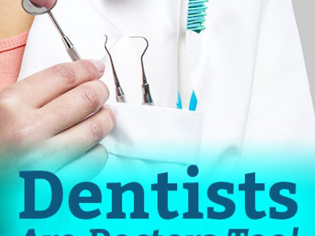 Dentists Are Doctors, Too! (featured image)