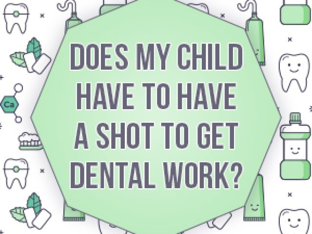Does My Child Have to Have a Shot to Get Dental Work? (featured image)