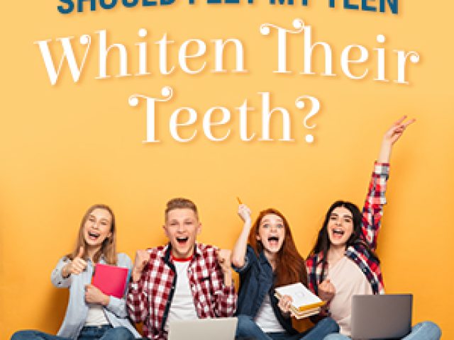 Should I Let My Teen Whiten Their Teeth? (featured image)