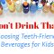 Don’t Drink That! Choosing Teeth-Friendly Beverages for Kids (featured image)
