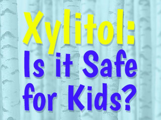Xylitol: Is it Safe for Kids? (featured image)